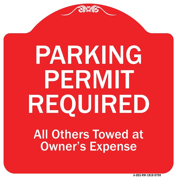 Parking Permit Required All Others Towed Owners Expense Heavy-Gauge Alum, 18" L, 18" H, RW-1818-9798
